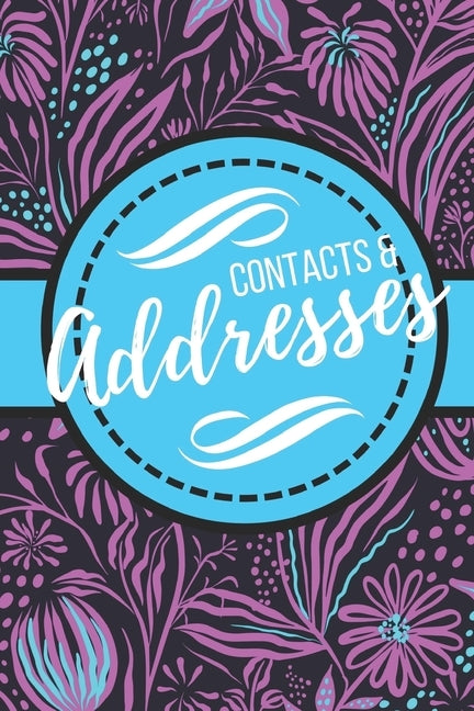 Contacts & Addresses: Blue and Purple Modern Flower Design by Publishers, Blank
