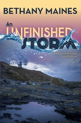 An Unfinished Storm by Maines, Bethany