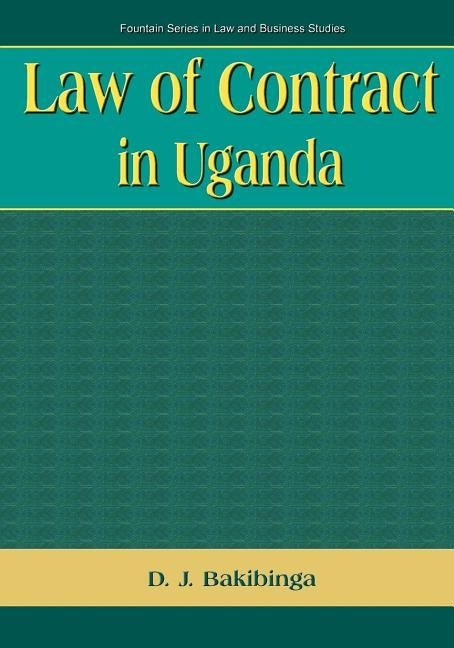 Law of Contract in Uganda by Bakibinga, D. J.