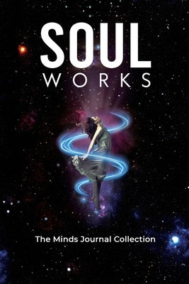 Soul Works: The Minds Journal Collection by Greyman, Linda