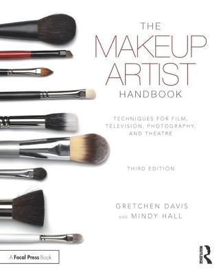 The Makeup Artist Handbook: Techniques for Film, Television, Photography, and Theatre by Davis, Gretchen