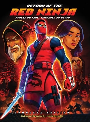 Return of the Red Ninja: Forged by Fire, Tempered by Blood (Complete Edition) by Reynolds, Calvin