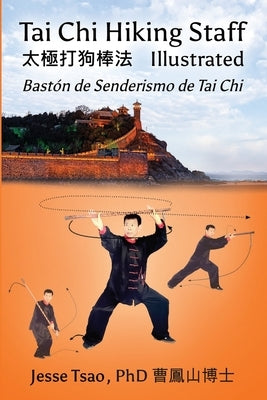 Tai Chi Hiking Staff Illustrated: Bast?n de Senderismo de Tai Chi Ilustrado by Tsao, Jesse