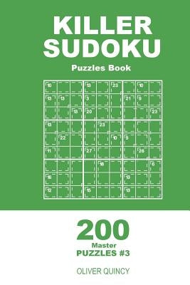 Killer Sudoku - 200 Master Puzzles 9x9 (Volume 3) by Quincy, Oliver