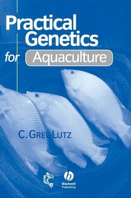 Practical Genetics for Aquacul by Lutz, C. Greg