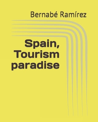 Spain, Tourism paradise by Ramírez, Bernabé