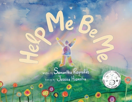 Help Me Be Me: A Children's Picture Book About Self-Love and Inclusion by Reynolds, Samantha