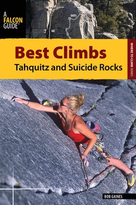 Best Climbs Tahquitz and Suicide Rocks by Gaines, Bob