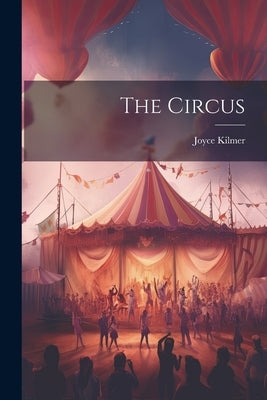 The Circus by Kilmer, Joyce
