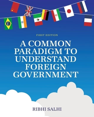 A Common Paradigm to Understand Foreign Government by Salhi, Ribhi