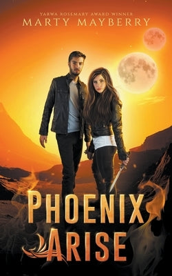 Phoenix Arise by Mayberry, Marty