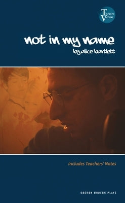Not in My Name by Bartlett, Alice