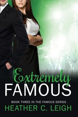 Extremely Famous by Leigh, Heather