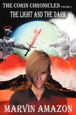 The Corin Chronicles: Volume 1: The Light and the Dark by Amazon, Marvin