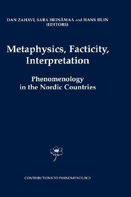 Metaphysics, Facticity, Interpretation: Phenomenology in the Nordic Countries by Zahavi, D.