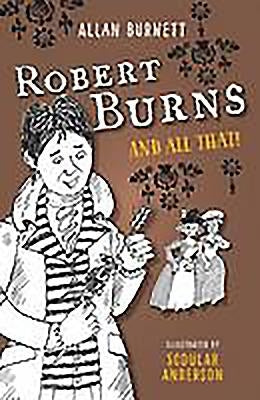 Robert Burns and All That by Burnett, Alan