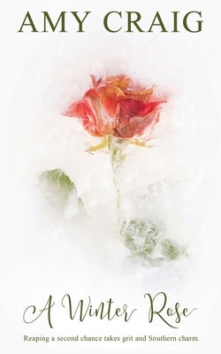 A Winter Rose by Craig, Amy