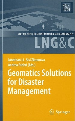 Geomatics Solutions for Disaster Management by Li, Jonathan
