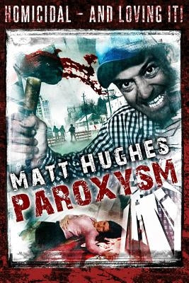 Paroxysm by Hughes, Matt