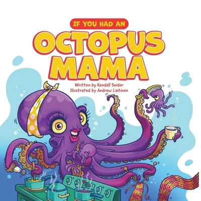 If You Had an Octopus Mama by Snider, Kendall
