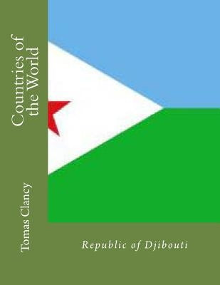Countries of the World: Republic of Djibouti by Clancy, Tomas