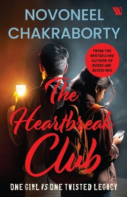 The Heartbreak Club: One Girl Vs One Twisted Legacy by Chakraborty, Novoneel