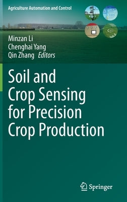 Soil and Crop Sensing for Precision Crop Production by Li, Minzan
