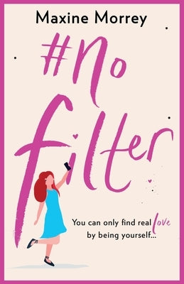 #No Filter by Morrey, Maxine