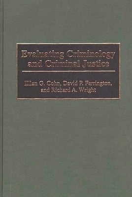Evaluating Criminology and Criminal Justice by Cohn, Ellen G.