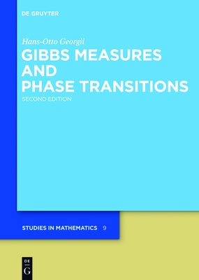Gibbs Measures and Phase Transitions by Georgii, Hans-Otto