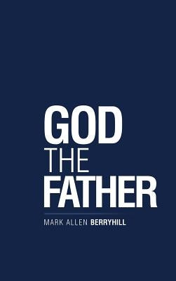 God the Father by Berryhill, Mark Allen
