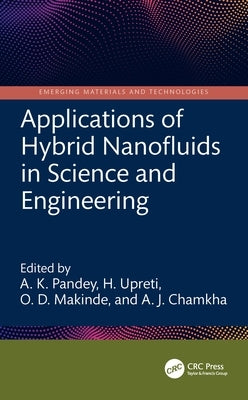 Applications of Hybrid Nanofluids in Science and Engineering by Pandey, A. K.