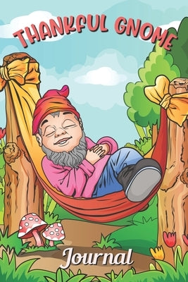 Thankful Gnome Journal: 30 Days Coloring Journal with Writing Prompt by Whitethinking, Lisara