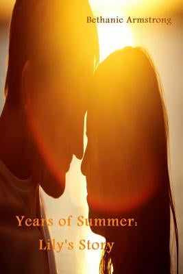 Years of Summer: Lily's Story by Armstrong, Bethanie