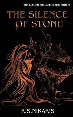 The Silence of Stone by Nikakis, K. S.