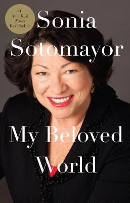 My Beloved World by Sotomayor, Sonia