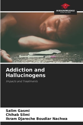 Addiction and Hallucinogens by Gasmi, Salim