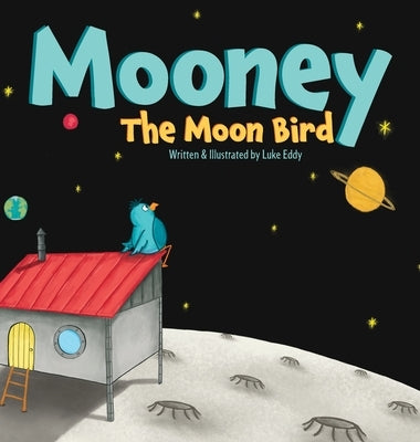 Mooney The Moon Bird by Eddy, Luke