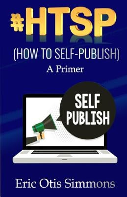 #HTSP - How to Self-Publish by Simmons, Eric Otis