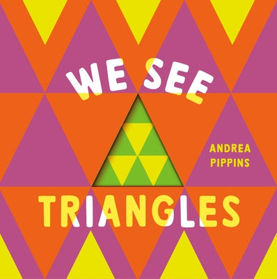 We See Triangles by Pippins, Andrea