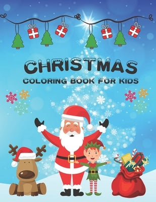 Christmas Coloring Book For Kids: 30 Cute and Easy Christmas Coloring Pages as Christmas Gift For Toddlers, Children and Preschoolers To Enjoy This Ho by Press, Tankay