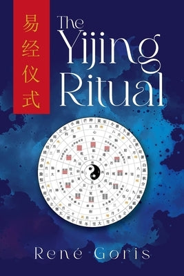 The Yijing Ritual by Goris, René
