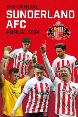 The Official Sunderland Afc Annual 2024 by Mason, Rob