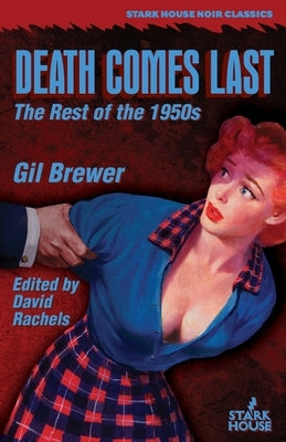 Death Comes Last: The Rest of the 1950s by Brewer, Gil