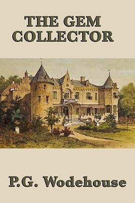 The Gem Collector by Wodehouse, P. G.