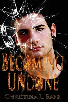 Becoming Undone by Barr, Christina L.