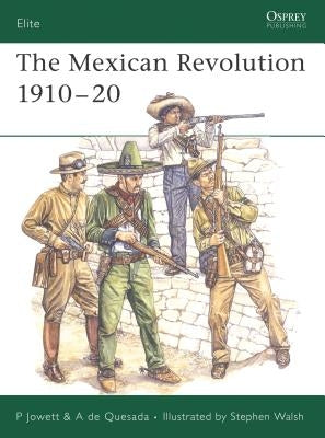 The Mexican Revolution 1910-20 by Jowett, Philip