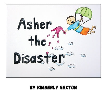 Asher the Disaster by Sexton, Kimberly L.