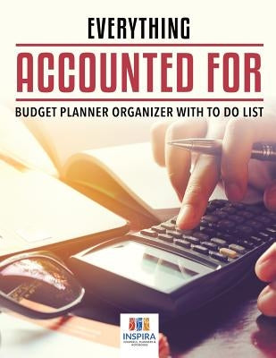 Everything Accounted For Budget Planner Organizer with To Do List by Inspira Journals, Planners &. Notebooks