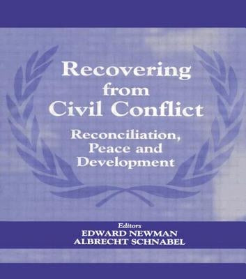 Recovering from Civil Conflict: Reconciliation, Peace and Development by Newman, Edward